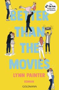 Title: Better Than the Movies: Roman - Die TikTok-Sensation auf Deutsch, Author: Lynn Painter