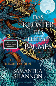 Title: Das Kloster des geheimen Baumes: Die Thronfolgerin, Author: Samantha Shannon
