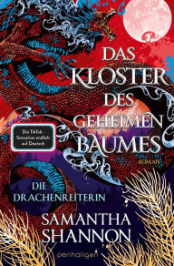 Title: Das Kloster des geheimen Baumes: Die Drachenreiterin, Author: Samantha Shannon