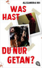 Was hast du nur getan?: Ein packender Schulthriller