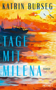 Title: Tage mit Milena: Roman, Author: Katrin Burseg