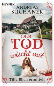 Title: Der Tod wischt mit: Tilly Blich ermittelt, Author: Andreas Suchanek