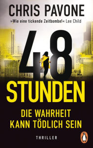 Title: 48 Stunden. Die Wahrheit kann tödlich sein: Thriller, Author: Chris Pavone