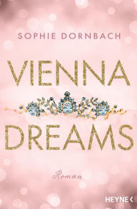 Title: Vienna Dreams: Roman, Author: Sophie Dornbach