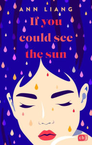 Title: If you could see the sun: Eine hinreißende Enemies-to-Lovers-Romance im faszinierenden Peking, Author: Ann Liang