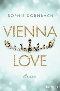 Title: Vienna Love: Roman, Author: Sophie Dornbach