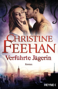 Title: Verführte Jägerin: Die Leopardenmenschen-Saga 11 - Roman, Author: Christine Feehan