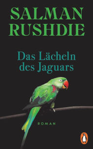 Title: Das Lächeln des Jaguars: Eine Reise durch Nicaragua, Author: Salman Rushdie