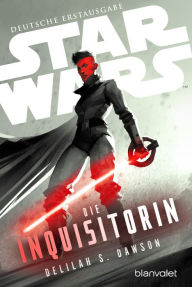 Title: Star WarsT Die Inquisitorin: Deutsche Erstausgabe, Author: Delilah S. Dawson