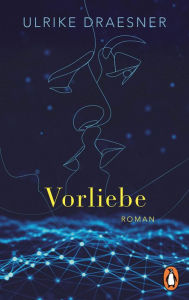 Title: Vorliebe: Roman, Author: Ulrike Draesner