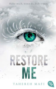 Title: Restore Me: Die Fortsetzung der mitreißenden Romantasy-Reihe. TikTok made me buy it, Author: Tahereh Mafi