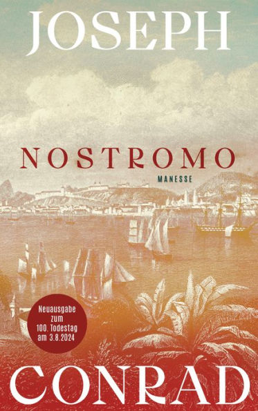 Nostromo: Roman. Übersetzt von Julian und Gisbert Haefs, mit einem Nachwort von Robert Menasse