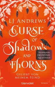 Curse of Shadows and Thorns - Geliebt von meinem Feind: Roman - Die romantische Fae-Fantasy-Saga auf Deutsch: düster, magisch, spicy.