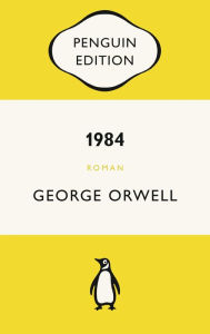 Title: 1984: Roman. Neu übersetzt von Gisbert Haefs, mit einem Nachwort von Mirko Bonné - Penguin Edition (Deutsche Ausgabe) - Klassiker einfach lesen, Author: George Orwell