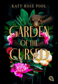 Title: Garden of the Cursed: Eine hinreißende Enemies-to-Lovers-Fantasy voller Spannung und Romantik, Author: Katy Rose Pool