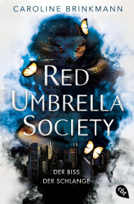 Title: Red Umbrella Society - Der Biss der Schlange: Der fesselnde Abschluss der Urban Fantasy-Dilogie., Author: Caroline Brinkmann