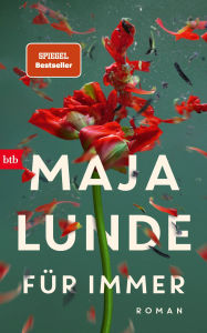 Title: Für immer: Roman, Author: Maja Lunde