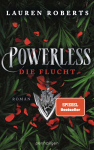 Title: Powerless - Die Flucht: Roman - Die Fortsetzung der epischen Enemies-to-Lovers-Romantasy von BookTok-Sensation Lauren Roberts!, Author: Lauren Roberts