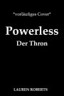 Powerless - Der Thron: Roman - Das Finale der epischen Enemies-to-Lovers-Romantasy von BookTok-Sensation Lauren Roberts! Mit Farbschnitt in limitierter Auflage!