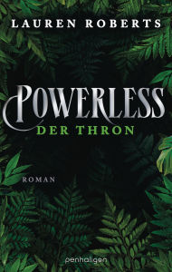 Title: Powerless - Der Thron: Roman - Das Finale der epischen Enemies-to-Lovers-Romantasy von BookTok-Sensation Lauren Roberts! Mit Farbschnitt in limitierter Auflage!, Author: Lauren Roberts