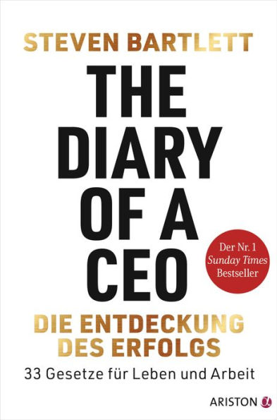 The Diary of a CEO - Die Entdeckung des Erfolgs: 33 Gesetze für Leben und Arbeit - Der Nr. 1 Sunday Times Bestseller
