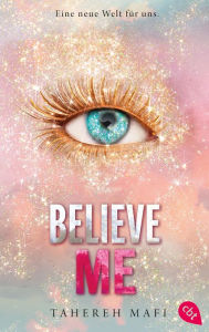 Title: Believe Me: Band 6.5 der »Shatter Me«-Reihe, Author: Tahereh Mafi