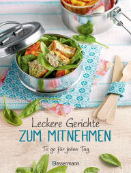 Title: Leckere Gerichte zum Mitnehmen: Das To-go-Kochbuch. Rezepte für jeden Geschmack - besser, gesünder, preiswerter, Author: Penguin Random House Verlagsgruppe GmbH