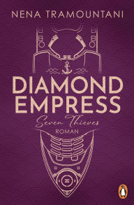Ebook for itouch download Diamond Empress. Seven Thieves: Roman. Die mitreißende Romantic-Suspense-Reihe geht weiter PDB RTF in English by Nena Tramountani 9783641318444