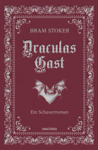 Title: Draculas Gast. Ein Schauerroman mit dem ursprünglich 1. Kapitel von 