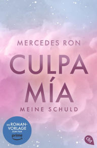 Title: Culpa Mía - Meine Schuld: Die TikTok- und Wattpad-Sensation: eine Enemies-to-Lovers-Romance über verbotene Liebe, Author: Mercedes Ron