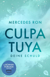 Title: Culpa Tuya - Deine Schuld: Die TikTok- und Wattpad-Sensation: eine Enemies-to-Lovers-Romance über verbotene Liebe, Author: Mercedes Ron