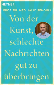 Title: Von der Kunst, schlechte Nachrichten gut zu überbringen, Author: Jalid Sehouli