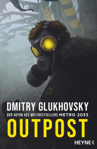 Title: Outpost: Roman, Author: Dmitry Glukhovsky