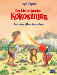 Title: Der kleine Drache Kokosnuss bei den alten Griechen, Author: Ingo Siegner