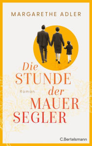 Title: Die Stunde der Mauersegler: Roman, Author: Margarethe Adler
