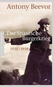 Title: Der Spanische Bürgerkrieg: 1936-1939, Author: Antony Beevor