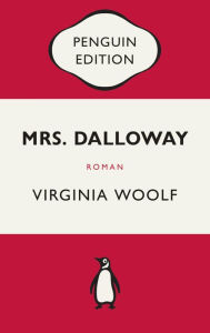 Title: Mrs. Dalloway: Roman - Penguin Edition (Deutsche Ausgabe) - Die kultige Klassikerreihe - Klassiker einfach lesen, Author: Virginia Woolf