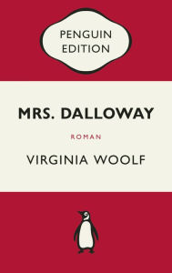 Title: Mrs. Dalloway: Roman - Penguin Edition (Deutsche Ausgabe) - Die kultige Klassikerreihe - Klassiker einfach lesen, Author: Virginia Woolf