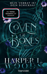 Title: Coven of Bones - Mein Verrat ist dein Schicksal, Author: Harper L. Woods