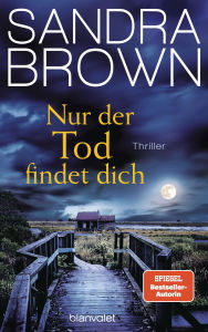 Title: Nur der Tod findet dich: Thriller, Author: Sandra Brown
