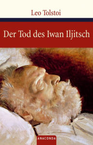 Title: Der Tod des Iwan Iljitsch, Author: Leo Tolstoy