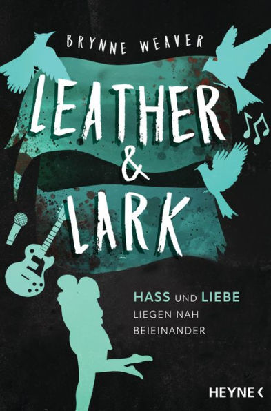 Leather & Lark - Hass und Liebe liegen nah beieinander: Roman - Die sinnlich-spannende Dark RomCom und TikTok-Sensation!
