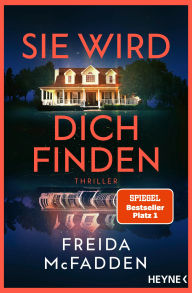 Title: Sie wird dich finden: Thriller - Der Höhepunkt der Nr.1 SPIEGEL-Bestseller-Reihe, Author: Freida McFadden