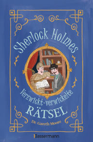 Title: Sherlock Holmes - Verzwickt-verwickelte Rätsel. Für Kinder ab 8 Jahren: Das Rätselbuch mit dem größten Rätsellöser aller Zeiten. Wörterrätsel, um die Ecke denken, Scherzfragen u.v.m., Author: Gareth Dr. Moore