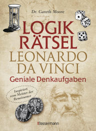 Free download books on electronics Logikrätsel - Leonardo da Vinci - Geniale Denkaufgaben - inspiriert vom Meister der Renaissance 9783641324025