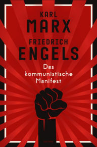 Title: Das kommunistische Manifest. Schmuckausgabe mit Farbschnitt: »Keine Schrift hat im selben Maße Geschichte geschrieben« NDR, Author: Karl Marx