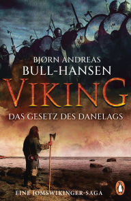 Title: VIKING ? Das Gesetz des Danelags: Roman - Die epische Bestseller-Reihe aus Norwegen geht weiter, Author: Bjørn Andreas Bull-Hansen