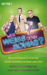 Title: Wer weiß denn sowas? 7: Warum sind Kinosessel rot und wie kann man ohne Taucherbrille unter Wasser scharf sehen? - Und über 150 weitere knifflige Fragen aus der beliebten Wissensshow im Ersten, Author: Heyne Verlag