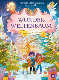 Title: Wunderweltenbaum - Weihnachten im Zauberwald: Ein Weihnachts-Abenteuer in Anlehnung an Enid Blytons fantastische Reihe ab 8 Jahren, Author: Jacqueline Wilson