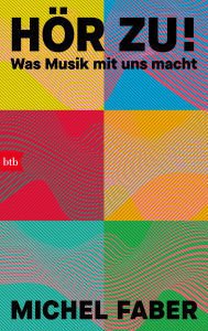 Title: Hör zu!: Was Musik mit uns macht, Author: Michel Faber